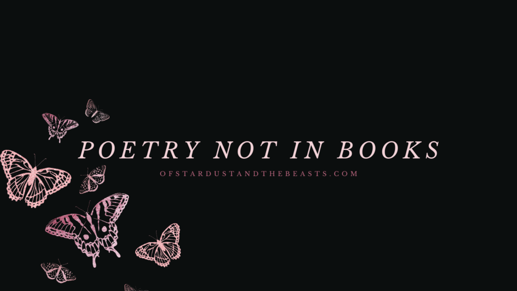 Original and Romantic Poetry not in books written in pink with pink butterflies on the side, mostly a collection of short poetry.