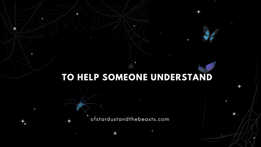 To help someone understand Suicide