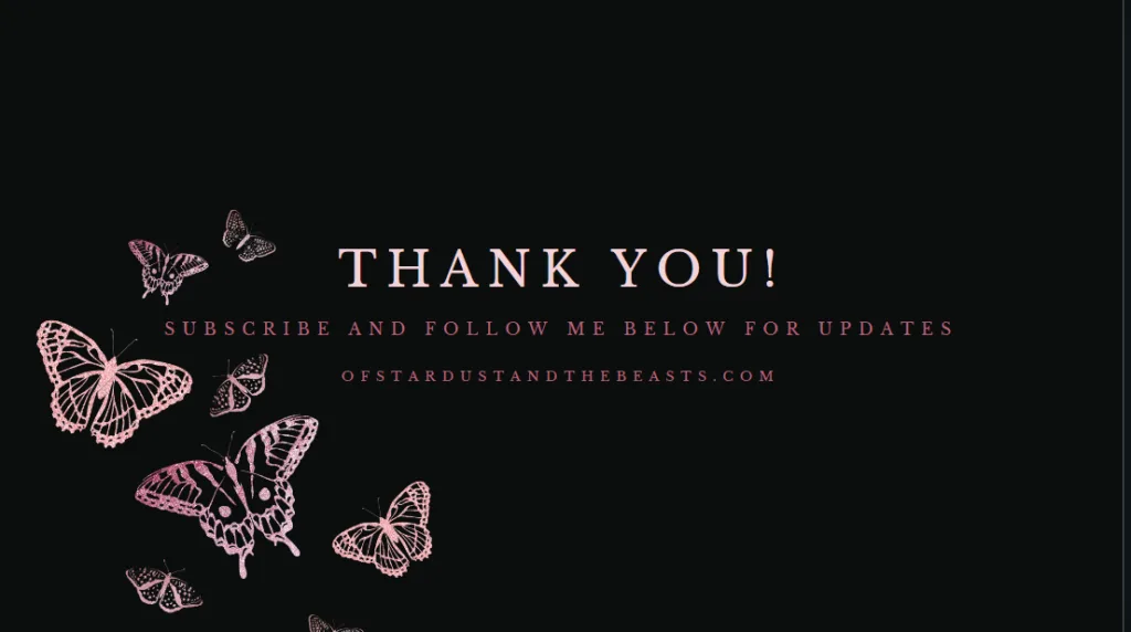 Short story end screen with pink butterflies and 'Thank You!' message on a black background, inviting readers to subscribe at ofstardustandthebeasts.com.