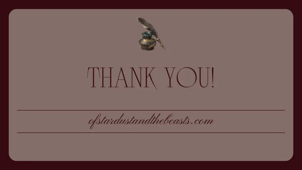 Elegant literary banner with a quill and ink bottle above the words “Thank You!” on a parchment-toned background, with the website ofstardustandthebeasts.com below.