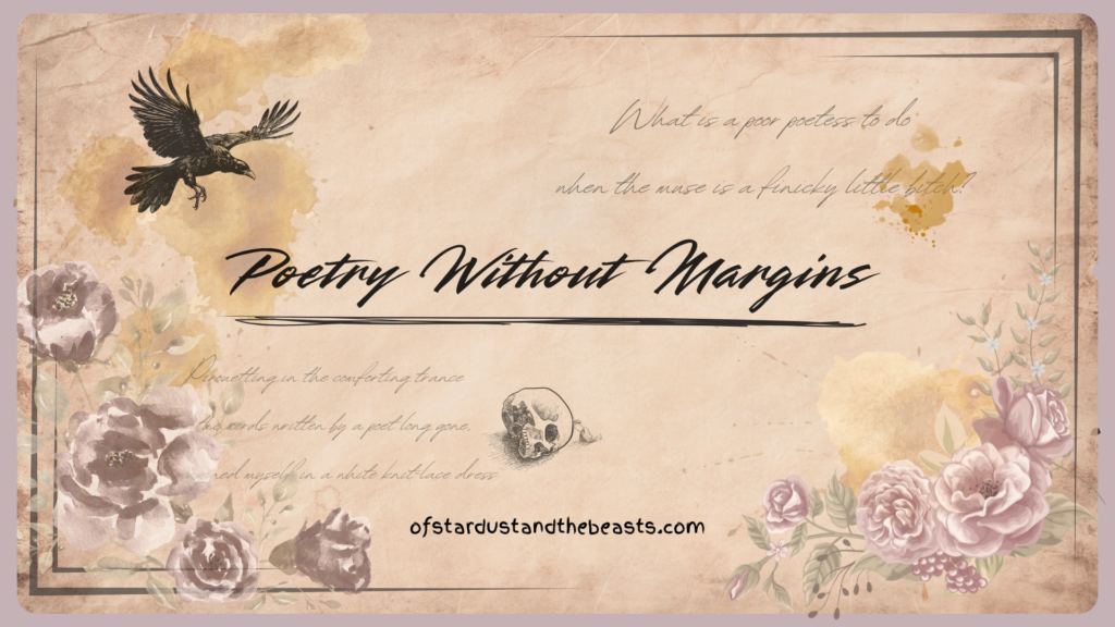 Decorative title page for "Poetry Without Margins" featuring a vintage paper background, a flying raven, mauve flowers, handwritten poetry, and a small skull illustration.