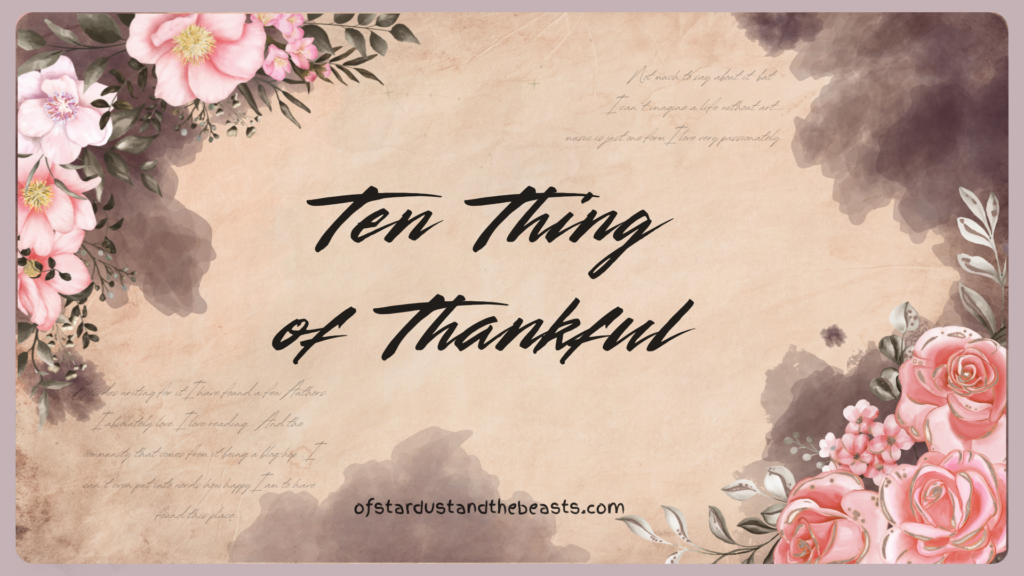 Warm parchment-style artwork for the Ten Things of Thankful series, featuring soft pink flowers, faded handwritten gratitude excerpts, watercolor textures, and a vintage botanical design.