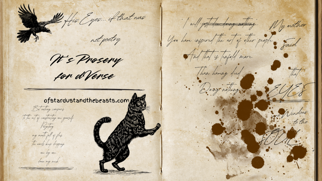 An aged open-book illustration promoting a dVerse Prosery post, featuring a flying crow, a standing black cat, scattered handwritten quotes, brown ink splatters, and the text "It's Prosery for dVerse" above the website ofstardustandthebeasts.com.